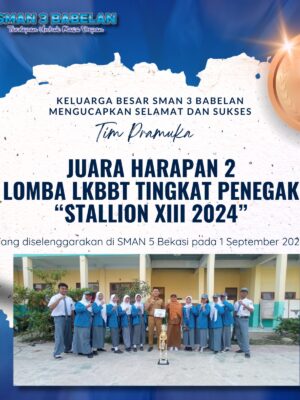 SMAN 3 BABELAN MERAIH JUARA HARAPAN 2 LOMBA LKBBT TINGKAT PENEGAK STALLION XIII 2024