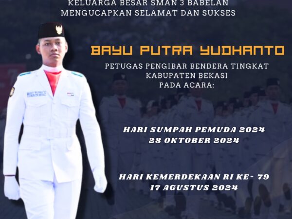 SISWA SMA 3 BABELAN TERPILIH MENJADI PETUGAS PENGIBAR BENDERA TINGKAT KABUPATEN BEKASI